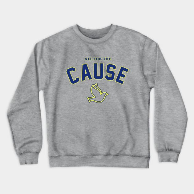 All for The Cause Crewneck Sweatshirt by thecausecda